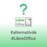 Excel Alternatívák – LibreOffice, a Nagy Öreg